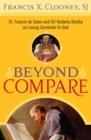 Beyond Compare : St. Francis de Sales and Sri Vedanta Desika on Loving Surrender to God - eBook