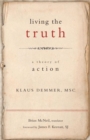 Living the Truth : A Theory of Action - Book