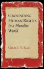 Grounding Human Rights in a Pluralist World - Book