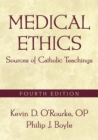 Medical Ethics : Sources of Catholic Teachings, Fourth Edition - Book
