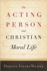 The Acting Person and Christian Moral Life - Book