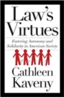 Law's Virtues : Fostering Autonomy and Solidarity in American Society - Book