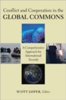 Conflict and Cooperation in the Global Commons : A Comprehensive Approach for International Security - Book