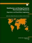 Stabilization and Savings Funds for Nonrenewable Resources : Experience and Fiscal Policy Implications - Book