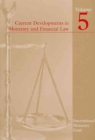 Current Developments in Monetary and Financial Law v. 5 - Book