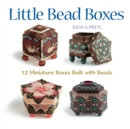 Little Bead Boxes : 12 Miniature Containers Built with Beads - Book