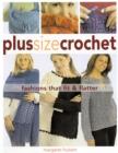 Plus Size Crochet : Fashions That Fit & Flatter - Book