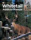 The Complete Hunter Whitetail Addicts Manual : Proven Methods for Hunting Trophy Whitetails - Book