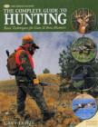 Complete Guide to Hunting : Basic Techniques for Gun & Bow Hunters - Book