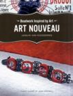 Beadwork Inspired by Art : Art Nouveau Jewelry and Accessories - Book