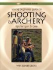 Young Beginners Guide to Shooting and Archery : Tips for Gun and Bow - Book
