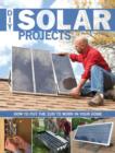 DIY Solar Projects : How to Put the Sun to Work in Your Home - Book