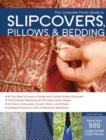 The Complete Photo Guide to Slipcovers, Pillows, and Bedding - Book