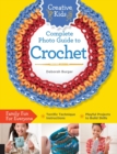 Creative Kids Complete Photo Guide to Crochet - Book