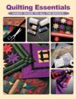 Quilting Essentials : Handy Guide to All the Basics - Book