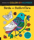 Brilliantly Vivid Color-by-Number: Birds and Butterflies : Guided coloring for creative relaxation--30 original designs + 4 full-color bonus prints--Easy tear-out pages for framing - Book