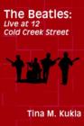 The Beatles : Live at 12 Cold Creek Street - Book