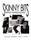 Skinny Bits : Wisdom for a Flourishing Image Business - Book