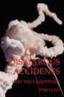 Disastrous Accidents : Why They Happened - Book