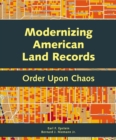 Modernizing American Land Records : Order Upon Chaos - Book