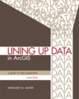Lining Up Data in ArcGIS : A Guide to Map Projections - Book