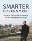 Smarter Government : How to Govern for Results in the Information Age - Book