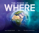 The Power of Where : A Geographic Approach to the World's Greatest Challenges - Book