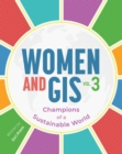 Women and GIS, Volume 3 : Champions of a Sustainable World - Book