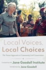 Local Voices, Local Choices : The Tacare Approach to Community-Led Conservation - Book