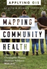 Mapping Community Health : GIS for Health and Human Services - eBook