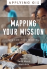 Mapping Your Mission : GIS for Nonprofits - Book