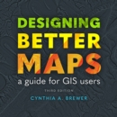 Designing Better Maps : A Guide for GIS Users - Book