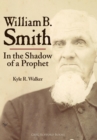 William B. Smith : In the Shadow of a Prophet - Book