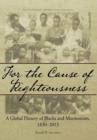 For the Cause of Righteousness : A Global History of Blacks and Mormonism, 1830-2013 - Book
