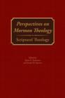 Perspectives on Mormon Theology : Scriptural Theology - Book