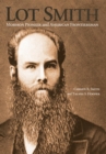 Lot Smith : Mormon Pioneer and American Frontiersman - Book