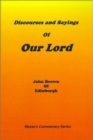 Discourses and Sayings of Our Lord : Volume I - Book