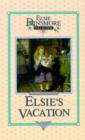 Elsie's Vacation and After Events, Book 17 - Book