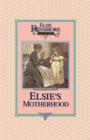 Elsie's Motherhood, Book 5 - Book