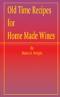 Old Time Recipes for Home Made Wines - Book