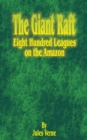 The Giant Raft : Eight Hundred Leagues on the Amazon - Book