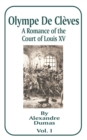 Olympe de Cleves : A Romance of the Court of Louis XV; Volume One - Book