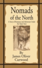 Nomads of the North : A Story of Romance and Adventure Under the Open Stars - Book