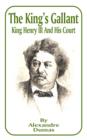 King's Gallant : King Henry III and His Court, The - Book