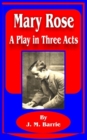 Mary Rose : A Play in Three Acts - Book