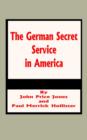 The German Secret Service in America - Book
