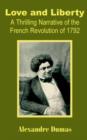 Love and Liberty : A Thrilling Narrative of the French Revolution of 1792 - Book