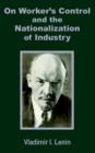 V. I. Lenin on Worker's Control and the Nationalization of Industry - Book