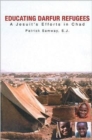 Educating Darfur Refugees : A Jesuit's Efforts in Chad - Book