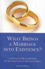 What Brings a Marriage into Existence? : An Historical Re-examination of the Canon Law of the Latin Church - Book